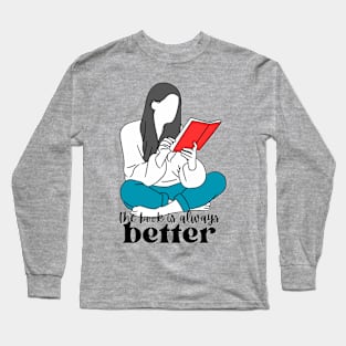 The Book is Always Better Long Sleeve T-Shirt